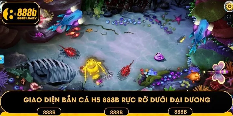 Giao diện bắn cá H5 888B rực rỡ dưới đại dương