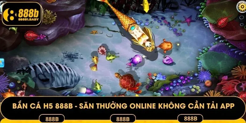Bắn cá H5 888B