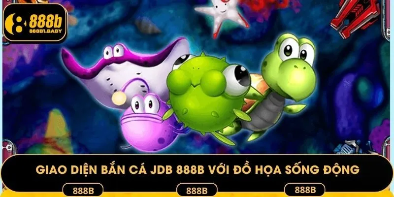 Giao diện bắn cá JDB 888B với đồ họa sống động
