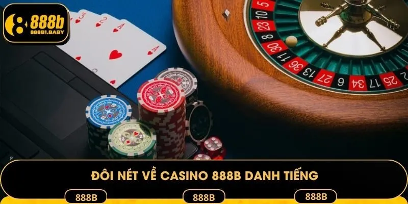 Đôi nét về casino 888B đình đám