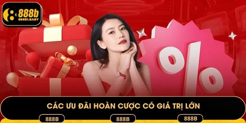 Các ưu đãi hoàn cược có giá trị lớn