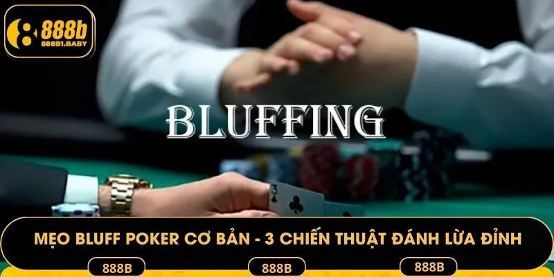 Mẹo Bluff poker cơ bản