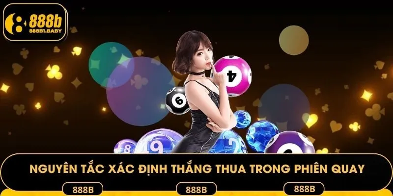 Nguyên tắc xác định thắng thua trong phiên quay