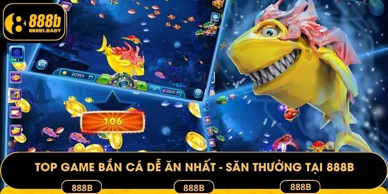 Top game bắn cá dễ ăn nhất